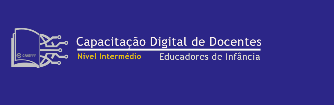 PD_00_Capacitação Digital de Educadores de Infância – Nível de Intermédio | AE Cristelo 