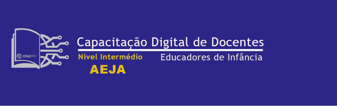 PD_00_Capacitação Digital de Educadores de Infância – Nível Intermédio | AE Joaquim Araújo