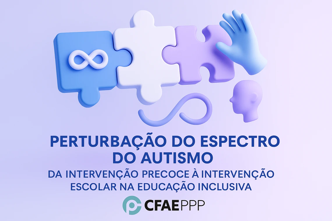 Perturbação do Espetro do Autismo: Da Intervenção Precoce à Intervenção Escolar na Educação Inclusiva